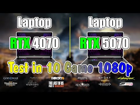 Laptop RTX 5070 & Laptop RTX 4070 Test Performance: The Most Detailed 1080p Game Test!