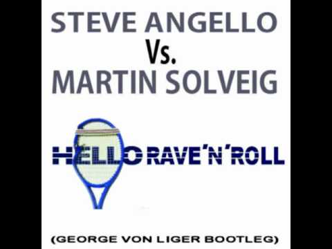 Steve Angello Vs. Martin Solveig - Hello Rave´N´Roll (George Von Liger Bootleg)