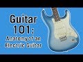 Guitar 101: Anatomy of an Electric Guitar