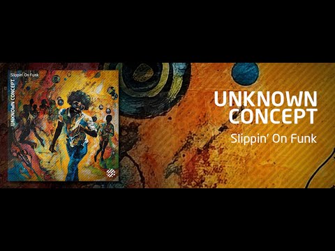 Unknown Concept - Slippin' On Funk (Original Mix)