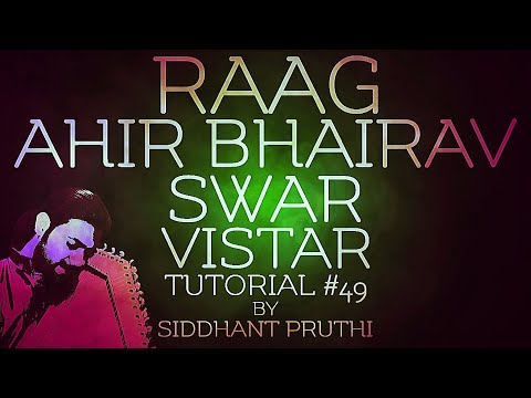 Raag Ahir Bhairav Swar Vistar | Tutorial #49 | Siddhant Pruthi Video