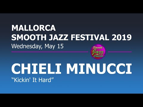 CHIELI MINUCCI - Kickin' It Hard @ 8th Mallorca Smooth Jazz Festival 2019
