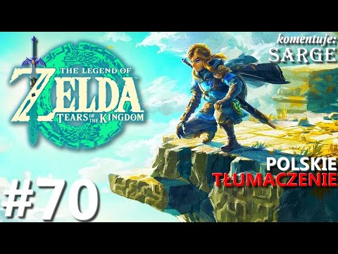 Zagrajmy w The Legend of Zelda: Tears of the Kingdom PL odc. 70 - Natarcie Gerudo