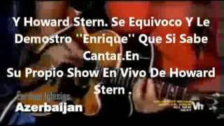 Enrique Iglesias prove everone wrong ' Test In Live ''Howard Stern'' Rhythm Divine