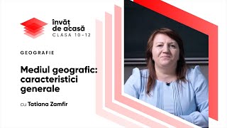 "Mediul geografic caracteristici generale"