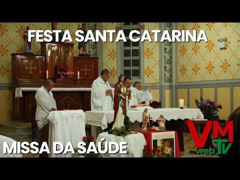 FESTA DA PADROEIRA SANTA CATARINA EM VITOR MEIRELES - MISSA DA SAÚDE