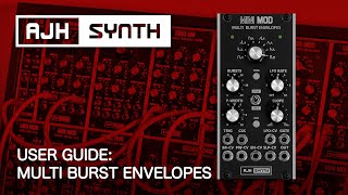 Video thumbnail for MULTI BURST ENVELOPES User Guide - An 8-shape envelope generator, multiple time-controlled repeats by AJH Synth Official