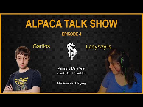 Alpaca Talk Show - Episode 4: Garitos & LadyAzylis
