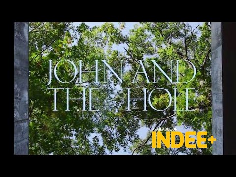 John and The Hole | Official Trailer | Stream on INDEE+ Now
