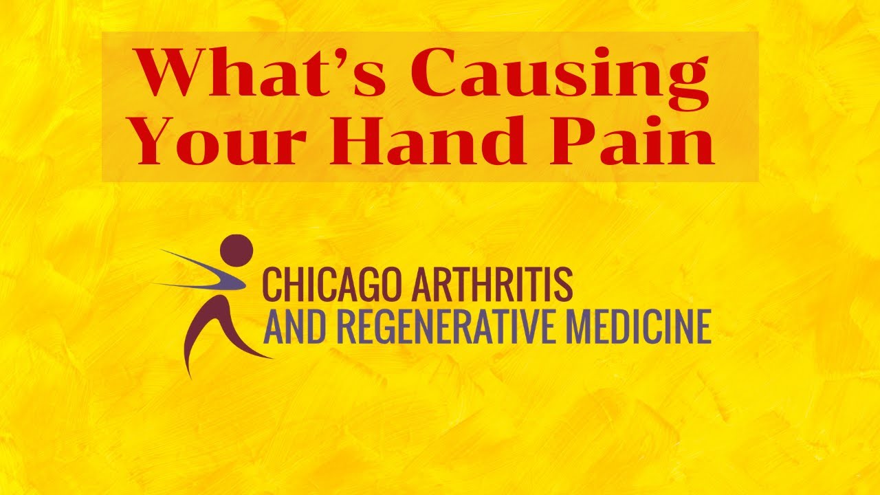 What's Causing Your Hand Pain? Chicago Arthritis