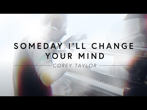 Video thumbnail for Someday I’ll Change Your Mind