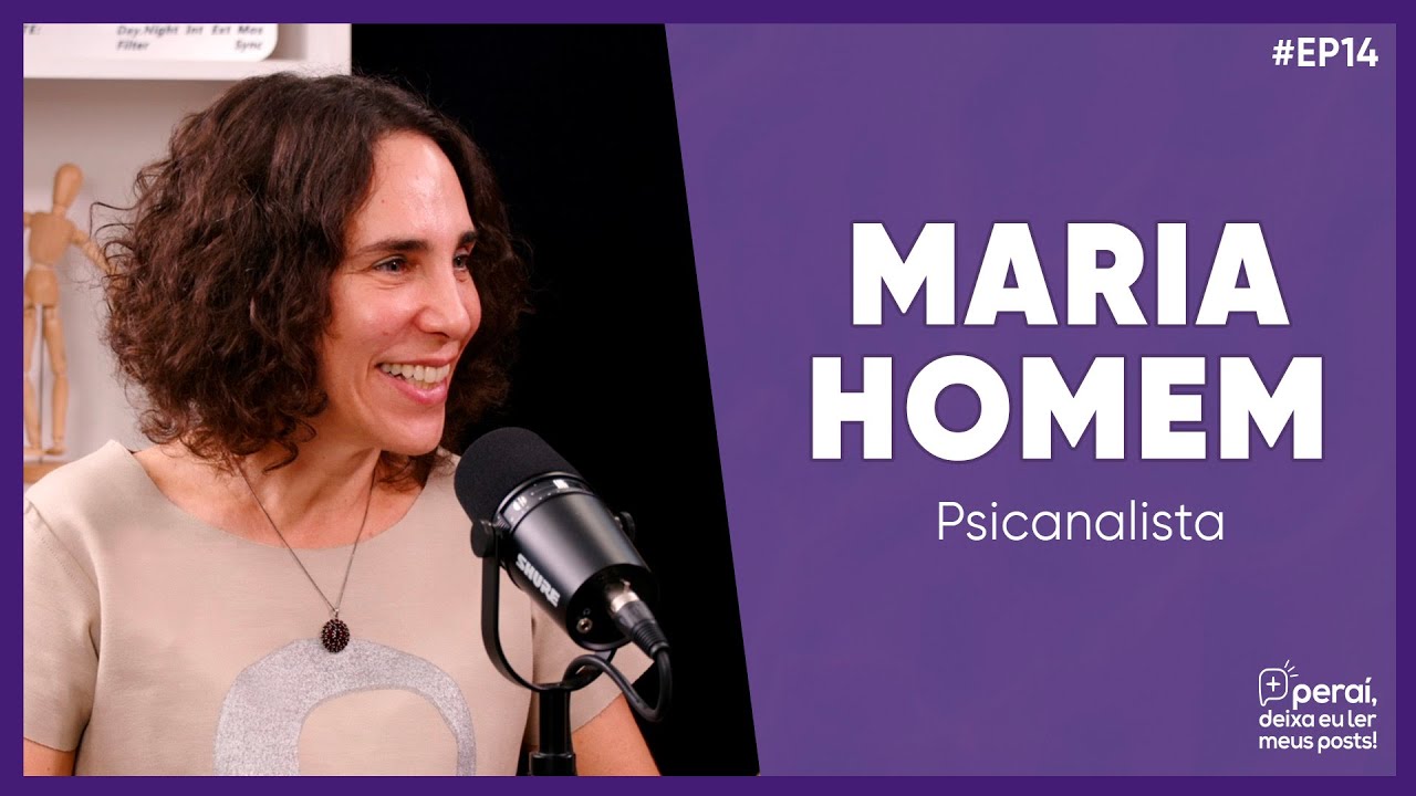 Diálogos sobre a Mente com Maria Homem | PERAÍ DEIXA EU LER MEUS POSTS #14