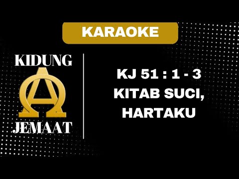 KIDUNG JEMAAT | KJ 51 : 1 - 3 " KITAB SUCI, HARTAKU " ( KARAOKE + LIRIK )