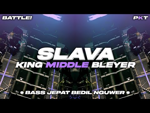DJ SLAVA - BASS JEPAT BEDIL NGUWER KING MIDDLE BLEYER | PASUKAN KURANG TURU