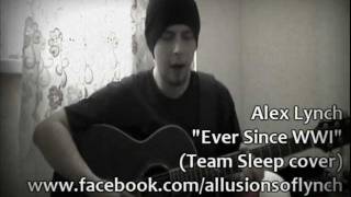 Ever Since WWI (Team Sleep cover)