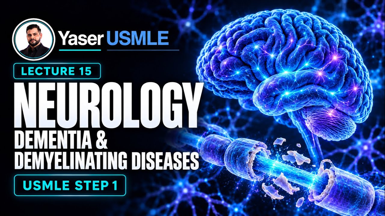 Neurology Lecture 15 (Dementia & Demyelinating Diseases), USMLE Step1, Dr Yaser