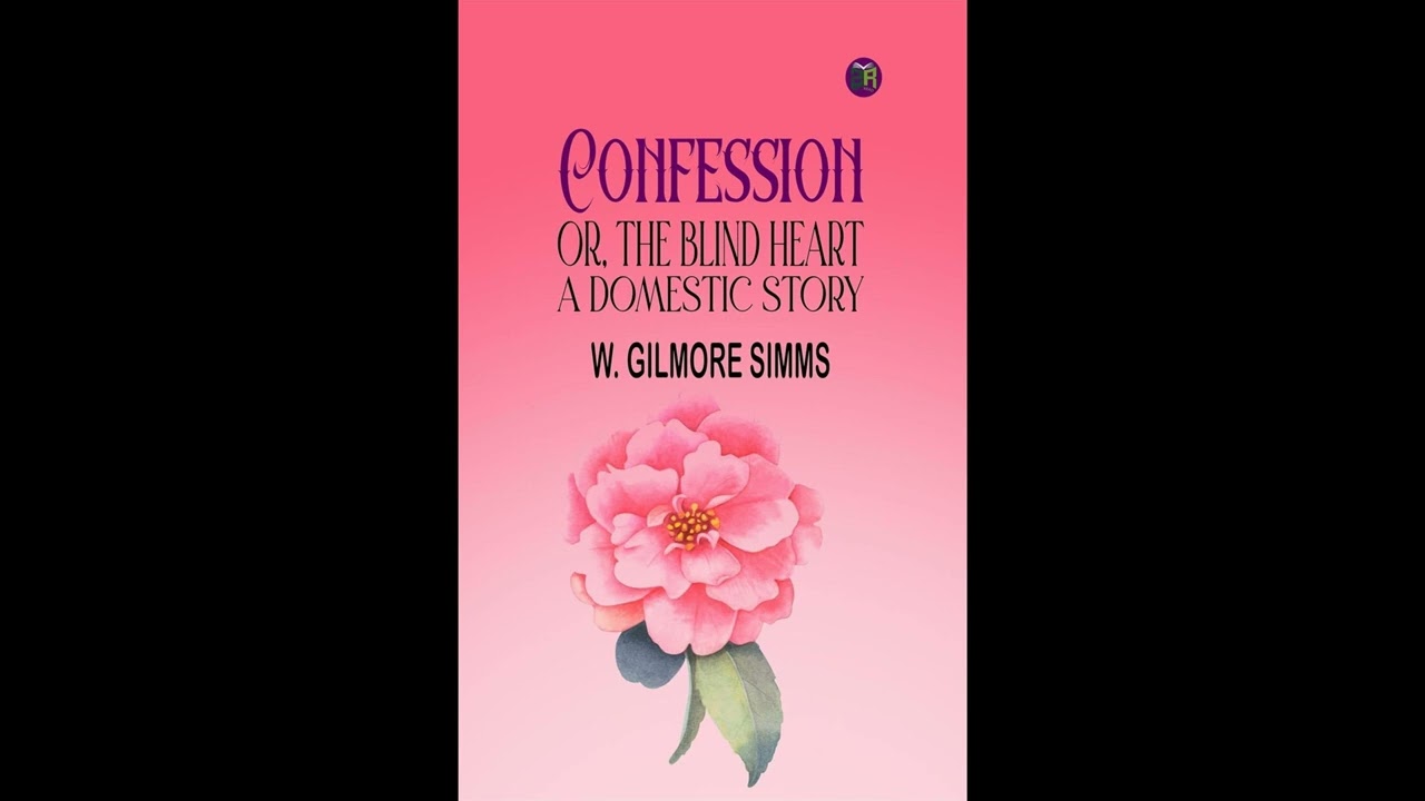 Confession; Or, The Blind Heart. A Domestic Story