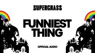 Supergrass - Funniest Thing (Official Audio)