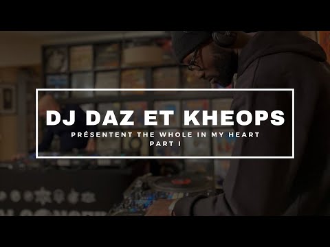 DJ KHEOPS & DJ DAZ PRESENTENT "THE WHOLE IN MY HEART" - PART I