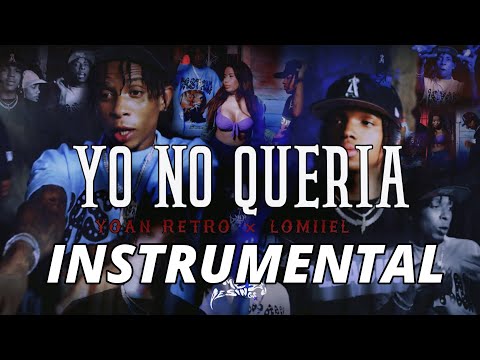 Yoan Retro x Lomiiel - Yo No Queria (INSTRUMENTAL) | BEAT