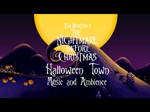 Town of Halloween | Nightmare Before Christmas Music & Ambience