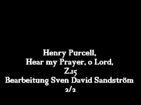 Henry Purcell, Hear my Prayer, o Lord, Z.15 Bearbeitung Sven David Sandström 2/2