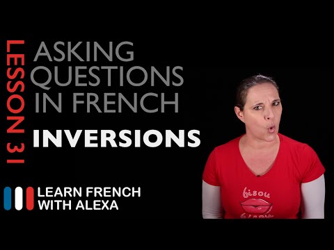 Asking questions in French with INVERSIONS (French Essentials Lesson 31)