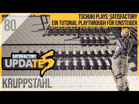 SATISFACTORY TUTORIAL Let's Play Update 5: 80 - Kruppstahl