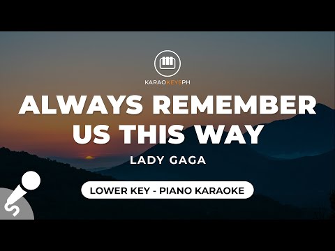 Always Remember Us This Way - Lady Gaga (Lower Key - Piano Karaoke)