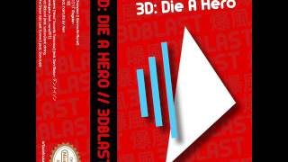 3D BLAST - Pierce The Heavens (Head Towards Tomorrow) (feat. Dan Mason ダン·メイソン)