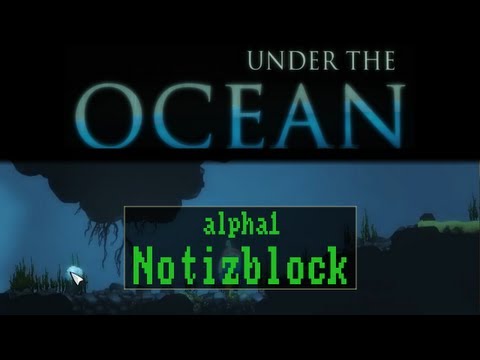 Notizblock: Under The Ocean - alpha1 [Deutsch / HD]