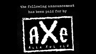 The following announcement has been paid for by A.X.E. - Alla Xul Elu