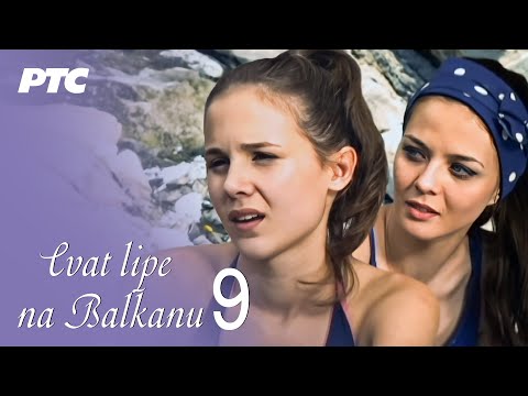 Cvat lipe na Balkanu | Epizoda 9 (domaća serija) HD