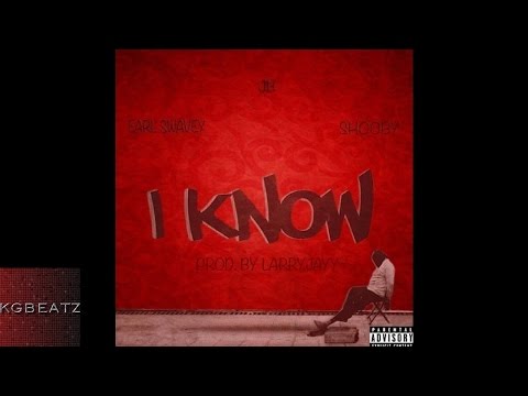 Earl Swavey ft. JB, Shooby Mack - I Know [Prod. By Larry Jayy] [New 2015]