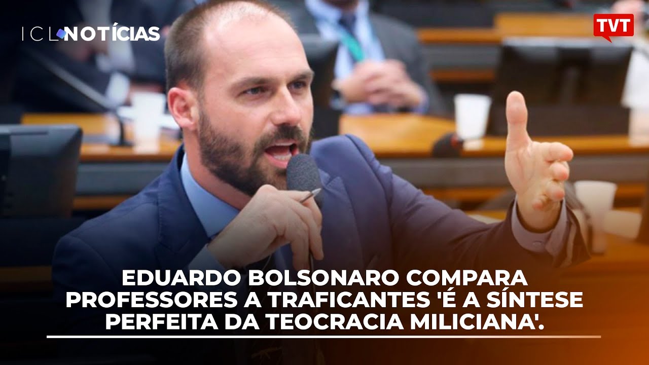 Eduardo Bolsonaro compara professores a traficantes 'é a síntese perfeita da teocracia miliciana'.
