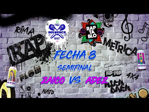 ZAICO VS ADEZ | SEMIFINAL | INFLUENCR FREE SPIRIT VOL.2 - 8ª FECHA | RAPTABLO AYACUCHO 2022