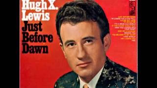 Hugh X Lewis - You&#39;re Not Here To Scold Me