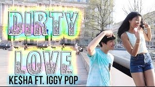 DIRTY LOVE - KE$HA FT. IGGY POP