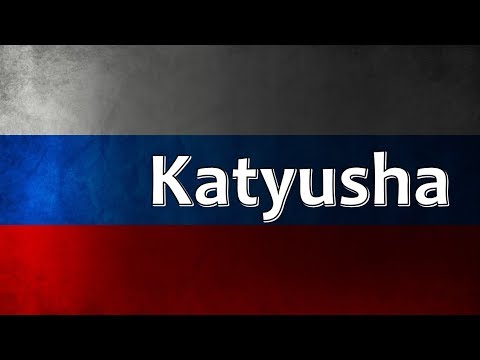 Russian Folk Song - Katyusha (Катюша)