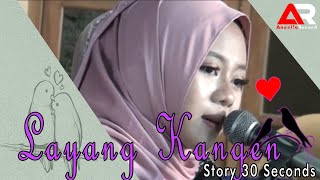 Download lagu LAYANG KANGEN (DIDI KEMPOT) || STORY WA 30 DETIK BY ANGEL COVER mp3