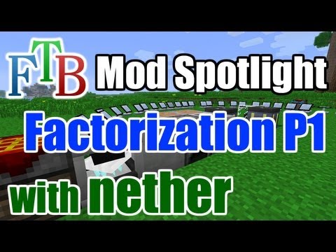 Mod Spotlight - Factorization 0.7.10 - Feed the Beast (FTB) 1.4.6 - Part 1