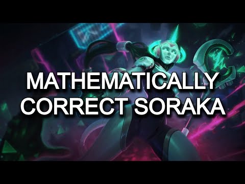 Why Mathematically Correct Soraka is OP in Season 15