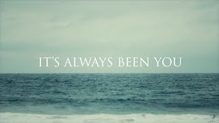 Phil Wickham - It&#39;s Always Been You (Official Lyric Video)