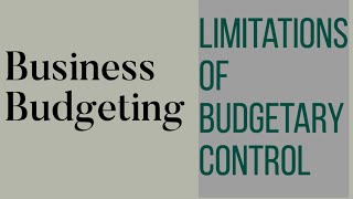 Limitations of Budgetary control | Business Budgeting