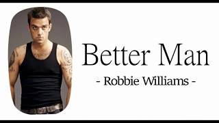 Better man - Robbie Williams- Letra en español e ingles