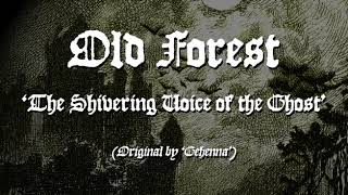 OLD FOREST &#39;The Shivering Voice of the Ghost&#39; (GEHENNA cover)