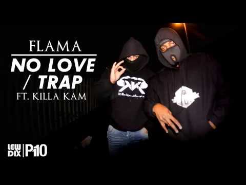 P110 - Flama - No Love - Trap (ft. Killa Kam) [Net Video]