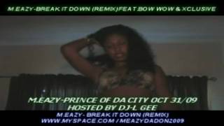 M.EAZY-BREAK IT DOWN (REMIX) FEAT. BOW WOW &amp; XCLUSIVE