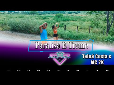 Paralisa e Treme - Tainá Costa e MC 2K |  Swing King Oficial (Coreografia Oficial)