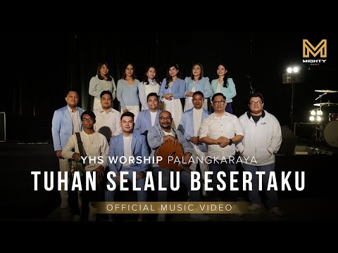 TUHAN SELALU BESERTAKU - YHS WORSHIP PALANGKARAYA (OFFICIAL MUSIC VIDEO)